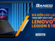 Đã đến lúc làm việc theo một cách mới cùng Lenovo Legion 5 15IPH11