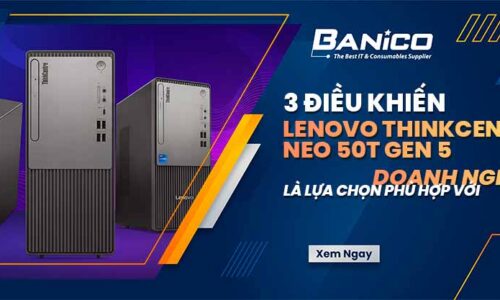 3 điều khiến Lenovo ThinkCentre neo 50t Gen 5 là lựa chọn phù hợp với doanh nghiệp