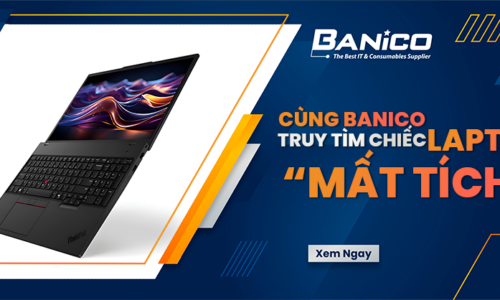 Cùng Banico truy tìm chiếc laptop “mất tích”