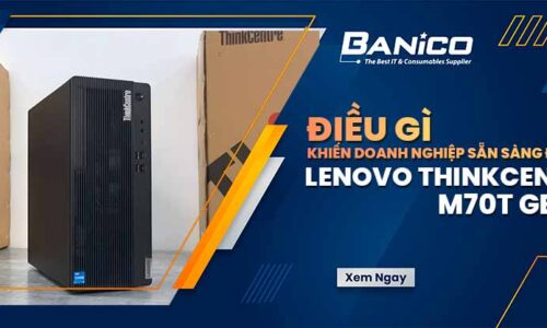 Điều gì khiến doanh nghiệp sẵn sàng đầu tư vào Lenovo ThinkCenter M70t Gen 5?